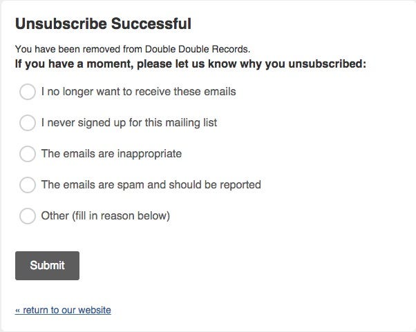 Notice the “Unsubscribe successful” showing that they first let you got then ask why.